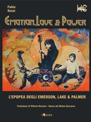 cover image of Emotion, Love & Power. L'epopea degli Emerson Lake & Palmer